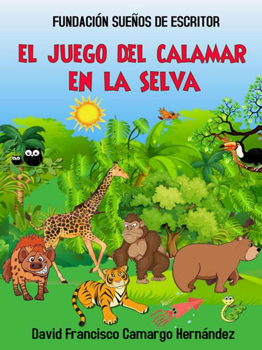 Title details for El Juego Del Calamar En La Selva by DAVID FRANCISCO CAMARGO HERNÁNDEZ - Available